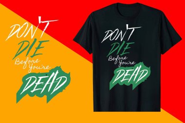 Tişört tasarımı, grafik t-shirt tasarımı, tipografi t-shirt tasarımı, motivasyon tasarımı. Tipografi tasarımı.