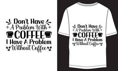 Kahve t-shirt tasarımı dosya vektörü, Cricut kesim dosyası, PNG, siluet, Print, Cut File, Sublimation Alıntı Kesme, Kahve Alıntısı, Kahve Alıntısı, Enerji, Yakıt, İçki, Kahve Aşığı, Bir fincan kahve, 