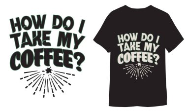 Typography alıntılı vektör illüstrasyonu, Funny Coffee Bundle, Coffee Alote, modaya uygun kahve tişörtü, tişört şablonu, gömlek tasarımı, siyah gömlek, klasik harfler, motivasyon alıntısı, gömlek modeli