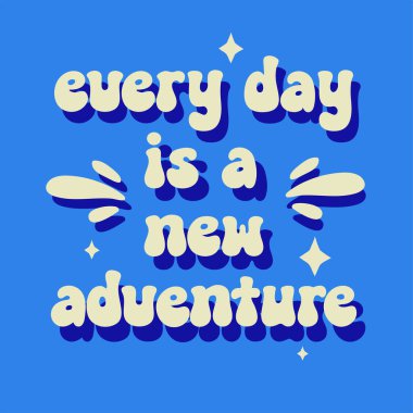 Her gün yeni bir maceradır. El yazısıyla ilham verici bir alıntı. El çizimi tipografi posteri.