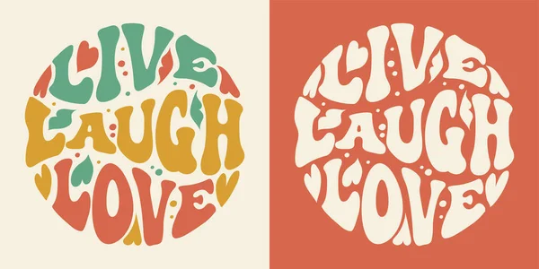 Groovy Lettering Live Laugh Love Eslogan Retro Forma Redonda Diseño — Vector de stock