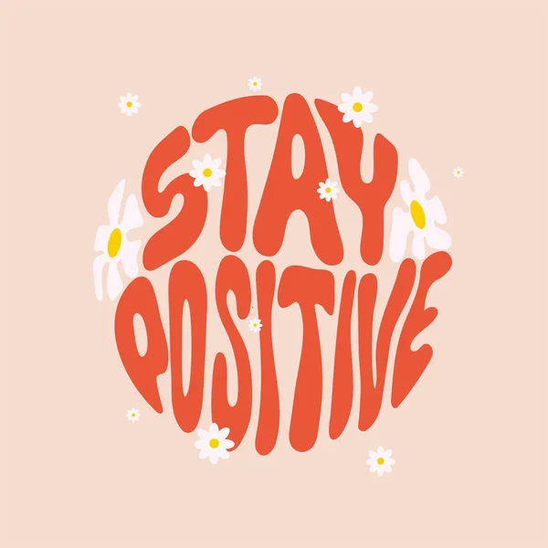 Hand Written Lettering Stay Positive Retro Style 70S Poster Trendy — Stock Vector