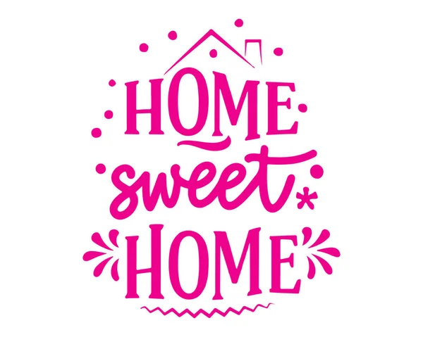 Home Sweet Home Typographic Beyaz Arkaplanda El yazısı Tasarımı