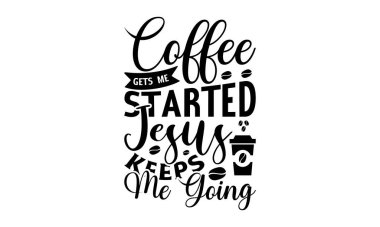 Kahve - Kutlama pankartları, Fare Pedleri, Parmak izleri, Kartlar ve Posterler, Kupalar, Defterler, Döşeme Yastıkları ve tişört baskıları tasarımı.