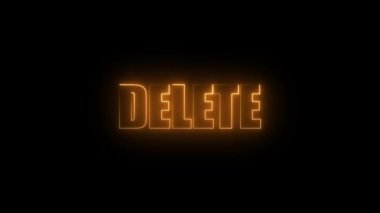 Neon sign with the word delete glowing in orange animated on a dark background.
