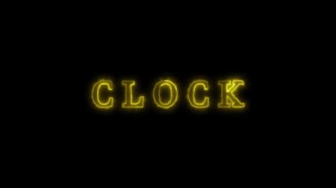Neon sign with the word CLOCK glowing in yellow animated on a dark background.