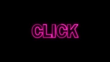 Animasyon siyah arkaplana karşı Pembe ile CLICK sözcüğüyle neon işareti.
