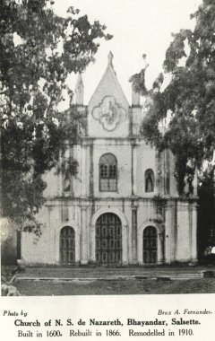 N. S. de Nazareth Katolik Cemaati Kilisesi, Bhayandar, Salsette 1600 yılında inşa edildi 1866 'da yeniden inşa edildi, 1910' da Hindistan 'da yeniden inşa edildi. 