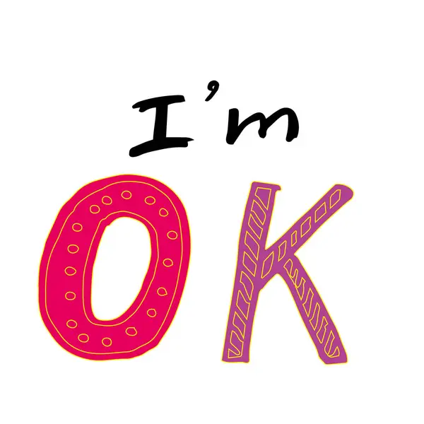 Parlak el yazması harfler. Beyaz arka planda iyiyim. Ruh sağlığı, duygusal refah ve kişisel bakım temaları için motive edici bir ifade. Posterler, tişörtler, kartlar için vektör illüstrasyonu