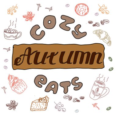 Cozy Autumn Eats kekleri, turtalar, çörekler, baharatlar ve sıcak içecekler cümlesini içeren el yapımı bir tasarım. menüler, yemek blogları, ambalajlama veya düşüşle ilgili sosyal medya içeriği ve yiyecekleri rahatlatmak için.