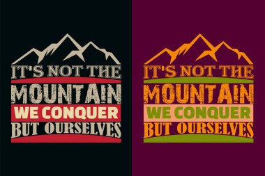Fethettiğimiz dağ değil, kendimiz, Macera Gömleği, Seyahat Tişörtü, Gezgin Tişörtü, Doğa Aşığı Tişörtü, Kamp Tişörtü, Havalı Dağ Aşığı Tişörtü, Yürüyüş, Dağ, Seyahat Hediyesi, Tişört Tasarımı, Açık Hava Giyimi