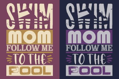 Annem beni havuza kadar takip eder, yüzme gömleği, yüzme hediyesi, yüzme tişörtü, yüzme hediyesi, yüzme takımı tişörtü, yüzme anne gömleği, yüzme hediyesi, kadınlar için yüzme hediyesi, yüzme gömleği.