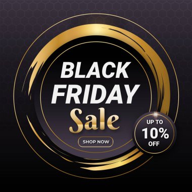 Black Friday indirimli ve% 10 indirimli Altın Tasarım. Sadece sınırlı zaman. Vektör çizimi. Özel indirim. Alışveriş yap. % 10 'a kadar indirimli..