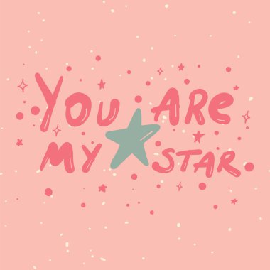 Sen benim yıldızımsın. El yazması harfler.. 