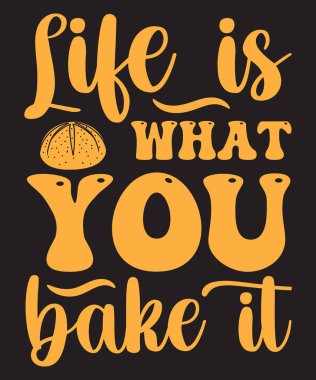 Hayat pişirdiğin şey tasarladığın şeydir.