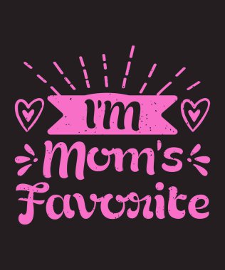 Ben annemin en sevdiği tişört tasarımıyım.