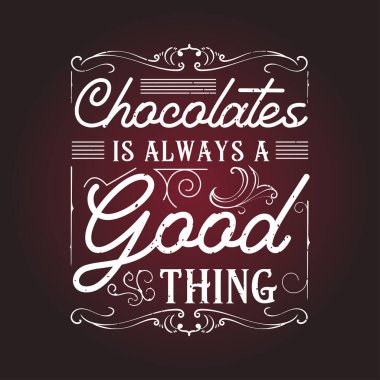 Çikolata her zaman iyi bir şeydir. Klasik grunge efektli çikolata tasarımı. Çikolata tişört ve poster..