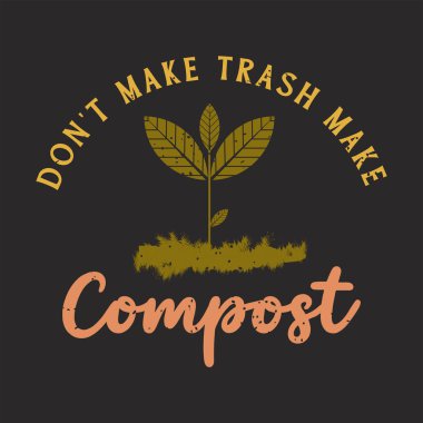 Çöpü Gübre Yaptırma. Gübre tasarımı. Gübre fabrikası tipografi tişörtü tasarımı. Kompost posteri