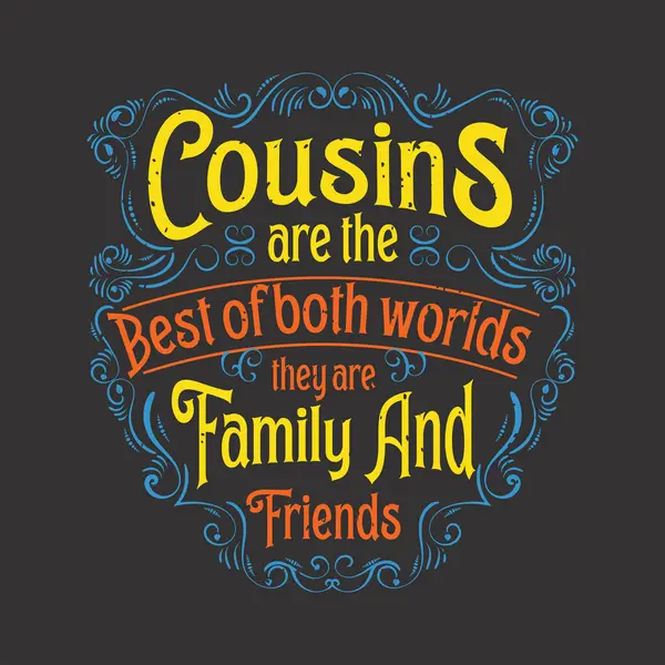 stock vector Cousins are the best of both worlds. Cousin typography quotes retro vintage design printable vector.