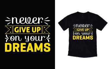 Motivasyonel t-shirt tasarımı, tipografi t-shirt tasarımı, vektör t-shirt tasarımı modern giyim tasarımları, vektör tasarımı.