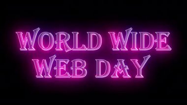 4K World Wide Web Day metin animasyonu. Neon renkli World Wide Web Günü 'nde çevrimiçi atölye, blog, web, kafe ve otel için neon hareketli taslak karanlık bir arkaplan. Teknoloji video animasyonu.