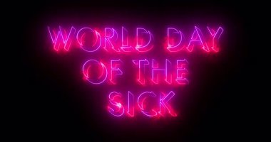 Dünya Hasta Metin Animasyonları Günü 4K.World Day of the Sick metin arkaplanında.Neon renkli Hastalar Günü afiş, sosyal medya ve bilim metni. Herhangi bir videoya koyması kolay.