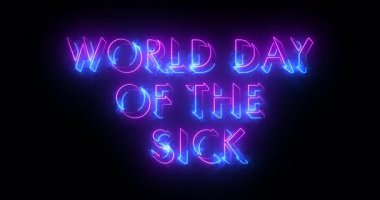 Dünya Hasta Metin Animasyonları Günü 4K.World Day of the Sick metin arkaplanında.Neon renkli Hastalar Günü afiş, sosyal medya ve bilim metni. Herhangi bir videoya koyması kolay.