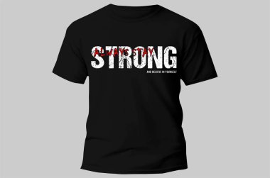 Always stay strong Inspirational Quotes Slogan Typography for Print t shirt design graphic vector