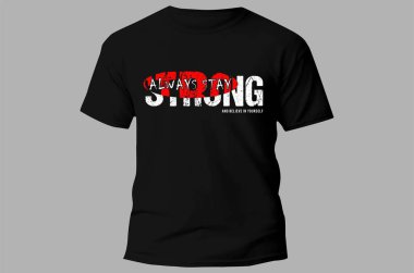 always stay strong Inspirational Quotes Slogan Typography for Print t shirt design graphic vector