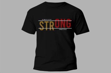 Her zaman Güçlü Kalın Tişört Tasarımı