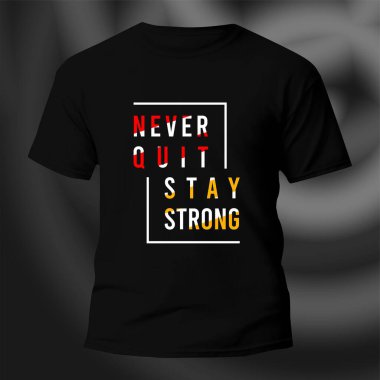 Asla Bırakma, Güçlü Kal Typography T-Shirt Tasarımı