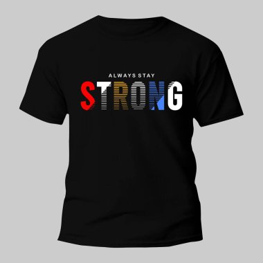 Her zaman Güçlü Kalın Tişört Tasarımı