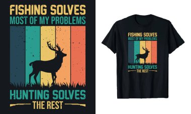 Balıkçılık problemlerimin çoğunu çözer. Avcılık gerisini çözer. Baskı için Typography vektör tasarım şablonu avlamak..