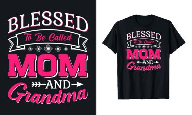 Mutluluk anne ve büyükanne olmaktır, Anneler Günü tişört tasarımı, Anneler Günü tişört tasarımı, Anne tişörtü tasarımı..