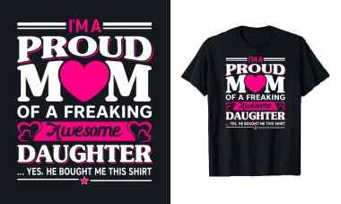 Ben harika bir evladın gururlu annesiyim. Evet, bana bu tişörtü, Anneler Günü tişört tasarımını, Anneler Günü tişört tasarımını, anne tişörtü dizaynını aldı..