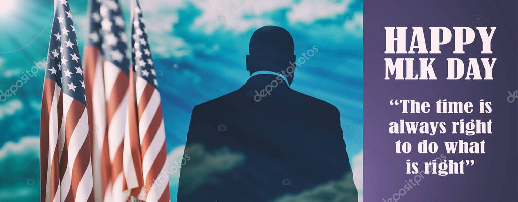HAPPY MLK DAY The time is always right to do what is right. Martin Luther King Jr background. Text and USA flag. US holiday celebration. 3d render
