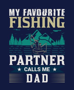 En sevdiğim balıkçı arkadaşım bana baba der. Balıkçı tişörtü tasarımı.