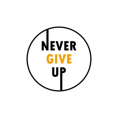 Motivasyon alıntıları asla tipografi metin vektör tasarımından vazgeçme. Başarı motivasyonu için ilham verici alıntı. Başarılı yaşam izole edildi. 