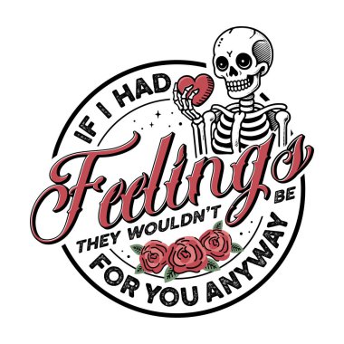 Eğer hislerim olsaydı zaten sana karşı olmazdı. Retro Vintage Valentine tişört tasarımı.