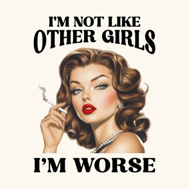 Im Not Like Other Girls Im Worse Retro Vintage Art Design for Graphic Tees clipart
