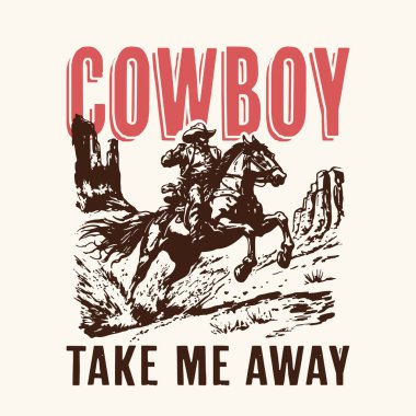 Cowboy Take Me Away Grafik Tees için Retro Vintage Sanat Tasarımı