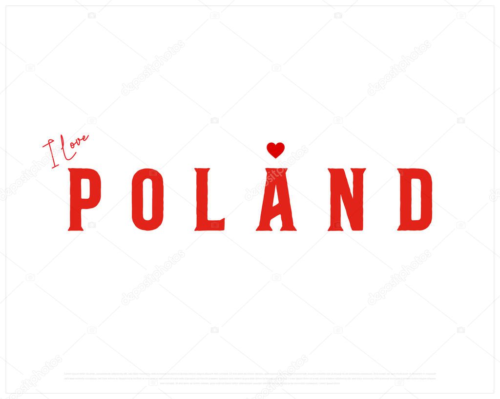 I love Poland, I love Poland typography design with a national flag and heart on a white background, National Day of Poland, Poland typographic Design, Love for Country, Heart icon on a design of Love Poland, Poland typography