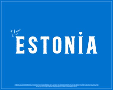 I love ESTONIA, I love Estonia typographic design with a heart on blue background, Vector design of I love ESTONIA, ESTONIA National Day Design clipart