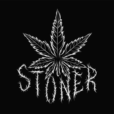 Marijuana weed leaf and stoner quote. Vector hand drawn illustration. Cannabis,weed,stoner print for t-shirt.poster,logo concept