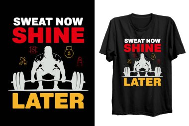 Tişört tasarımı alıntısı - şimdi ter sonra parlar