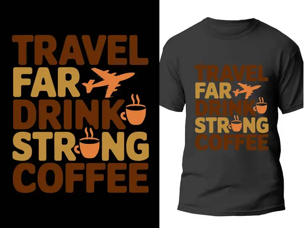 Seyahat ve kahve aşığı gömleği tasarımı - çok seyahat etmek - koyu kahve vektörü içmek