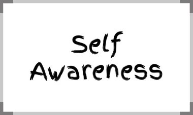 Özfarkındalık, öz anlayış, öz yansıma.