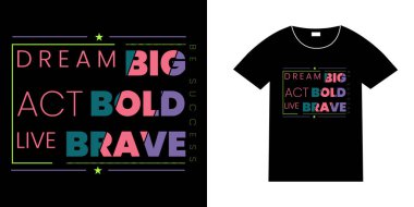 Büyük hayaller cesur aşk cesur başarı, tipografi motive edici tişört tasarımı