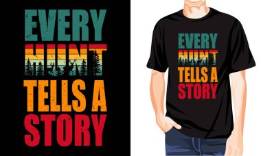 Every hunt tells a story, My lucky hunting t shirt design, hunting t shirt design, Hunting t-shirt bundle, hunting t shirt illustrations, Hunting svg design, Deer hunting clipart