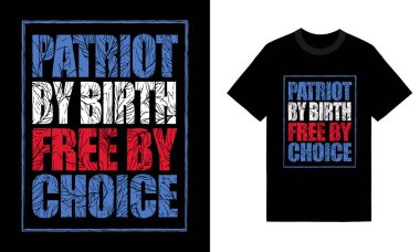 Patriot by birth free by choice, Vector hunting t-shirt design, Custom shirt design for hunting lover clipart